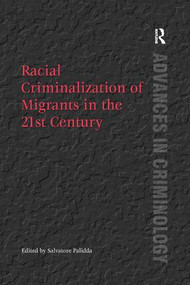 Racial Criminalization of Migrants in the 21st Century - 9781138268289 by Salvatore Palidda, 9781138268289