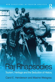 Raj Rhapsodies: Tourism, Heritage and the Seduction of History - 9781138276338 by Maxine Weisgrau, Carol Henderson, 9781138276338