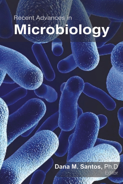 Recent Advances in Microbiology - 9781774631904 by Dana M. Santos, 9781774631904