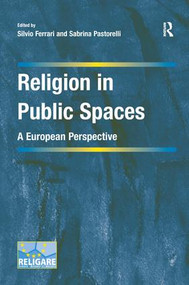 Religion in Public Spaces (A European Perspective) - 9781138279377 by Silvio Ferrari, Sabrina Pastorelli, 9781138279377