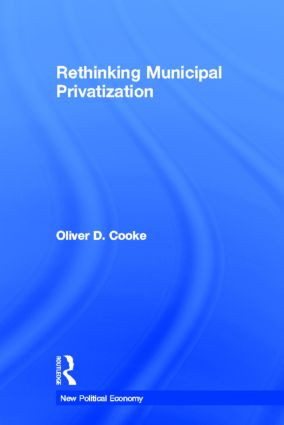 Rethinking Municipal Privatization - 9780415543118 by Oliver D. Cooke, 9780415543118