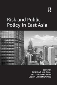 Risk and Public Policy in East Asia - 9781138267978 by Mutsuko Takahashi, Raymond K.H. Chan, 9781138267978
