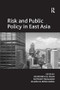 Risk and Public Policy in East Asia - 9781138267978 by Mutsuko Takahashi, Raymond K.H. Chan, 9781138267978