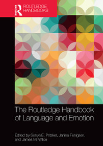 The Routledge Handbook of Language and Emotion by Sonya Pritzker, Janina Fenigsen, James Wilce, 9781032474892