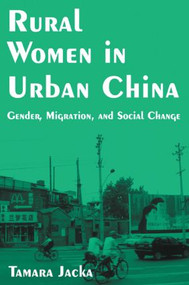 Rural Women in Urban China (Gender, Migration, and Social Change) - 9780765608215 by Tamara Jacka, 9780765608215