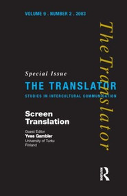 Screen Translation (Special Issue of The Translator (Volume 9/2, 2003)) by Yves Gambier, 9781900650717