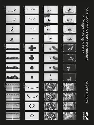 Self-Assembly Lab (Experiments in Programming Matter) by Skylar Tibbits, 9781138910065