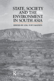 State, Society and the Environment in South Asia - 9781138982925 by Stig Toft Madsen, 9781138982925