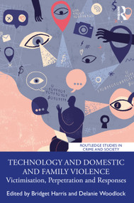 Technology and Domestic and Family Violence (Victimisation, Perpetration and Responses) - 9780367521431 by Bridget Harris, Delanie Woodlock, 9780367521431