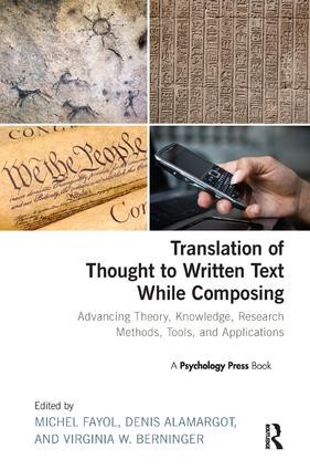 Translation of Thought to Written Text While Composing (Advancing Theory, Knowledge, Research Methods, Tools, and Applications) - 9781138117273 by Michel Fayol, M. Denis Alamargot, Virginia Berninger, 9781138117273