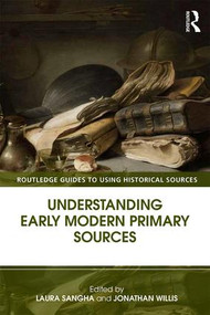 Understanding Early Modern Primary Sources - 9781138823648 by Laura Sangha, Jonathan Willis, 9781138823648