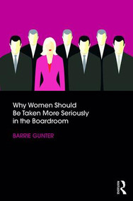 Why Women Should Be Taken More Seriously in the Boardroom - 9781138205451 by Barrie Gunter, 9781138205451