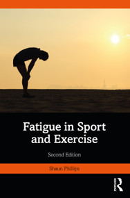 Fatigue in Sport and Exercise - 9781032352657 by Shaun Phillips, 9781032352657
