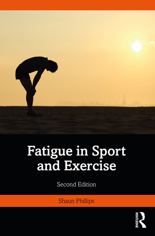 Fatigue in Sport and Exercise - 9781032352657 by Shaun Phillips, 9781032352657