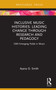 Inclusive Music Histories: Leading Change through Research and Pedagogy (CMS Emerging Fields in Music) by Ayana O. Smith, 9781032113234