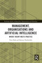 Management, Organisations and Artificial Intelligence (Where Theory Meets Practice) by Piotr Buła, Bartosz Niedzielski, 9781032025834