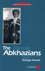 The Abkhazians (A Handbook) - 9781138874596 by George Hewitt, 9781138874596