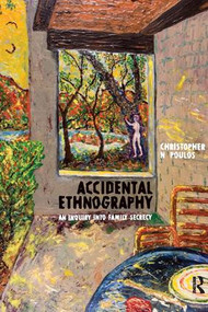 Accidental Ethnography (An Inquiry into Family Secrecy) - 9781598741469 by Christopher N Poulos, 9781598741469