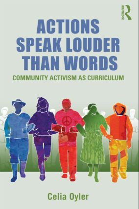 Actions Speak Louder than Words (Community Activism as Curriculum) - 9780415881623 by Celia Oyler, 9780415881623