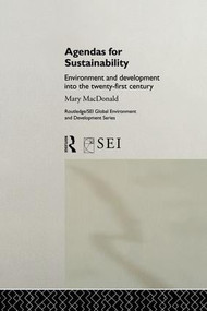 Agendas for Sustainability (Environment and Development into the 21st Century) by Mary MacDonald, 9781138867093