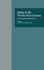 Aging in the Twenty-first Century (A Developmental Perspective) by Len Sperry, Harry Prosen, 9781138966345