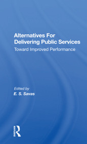 Alternatives For Delivering Public Services (Toward Improved Performance) - 9780367167981 by Emanuel S. Savas, 9780367167981