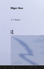 Among the Ibos of Nigeria (1912) - 9780415760638 by G.T. Basden, 9780415760638