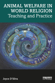 Animal Welfare in World Religion (Teaching and Practice) - 9781032273990 by Joyce D'Silva, 9781032273990