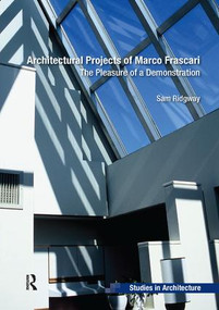 Architectural Projects of Marco Frascari (The Pleasure of a Demonstration) - 9781138567795 by Sam Ridgway, 9781138567795