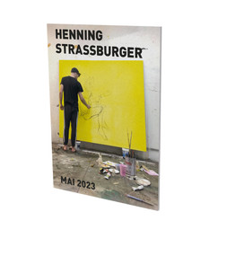 Henning Strassburger: Mai 2023 (Cat. CFA Contemporary Fine Arts Berlin) by Dana Žaja, Nicole Hackert, Bruno Brunnet, Henning Strassburger, 9783864424175