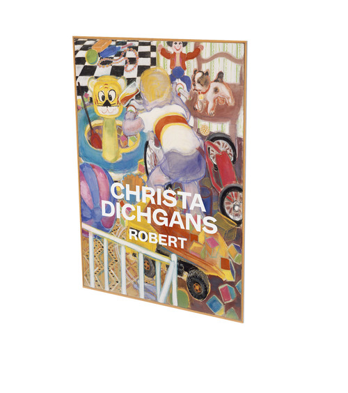 Christa Dichgans: Robert (Cat. CFA Contemporary Fine Arts Berlin) by Nicole Hackert, Christa Dichgans, Angela Stief, Bruno Brunnet, 9783864424182