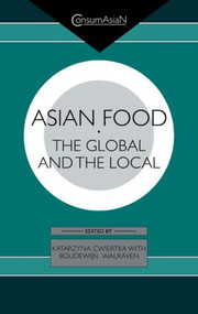 Asian Food (The Global and the Local) - 9781138879157 by Katarzyna J. Cwiertka, Boudewijn C. A. Walraven, 9781138879157