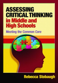 Assessing Critical Thinking in Middle and High Schools (Meeting the Common Core) - 9781596672338 by Rebecca Stobaugh, 9781596672338