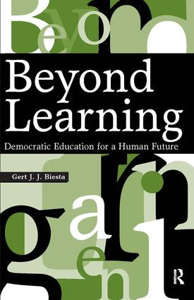 Beyond Learning (Democratic Education for a Human Future) by Gert J. J. Biesta, 9781594512346