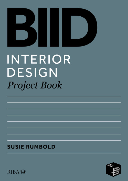 BIID Interior Design Project Book by Susie Rumbold, 9781914124242
