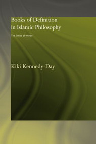 Books of Definition in Islamic Philosophy (The Limits of Words) - 9781138879256 by Kiki Kennedy-Day, 9781138879256