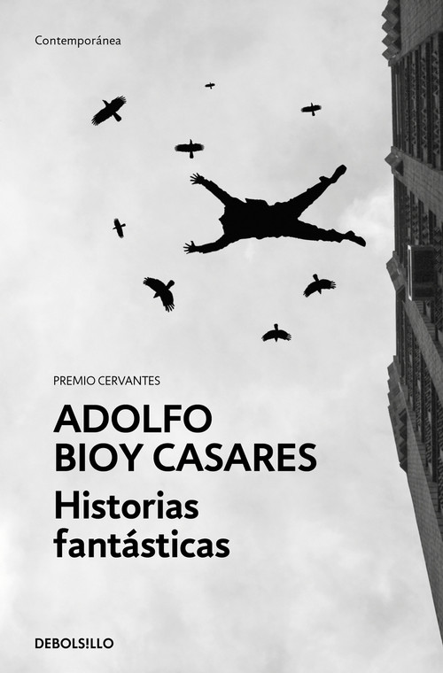 Historias fantásticas / Fantastic Stories (Spanish Edition) by Adolfo Bioy Casares, 9788466367882