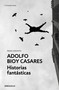 Historias fantásticas / Fantastic Stories (Spanish Edition) by Adolfo Bioy Casares, 9788466367882