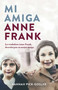 Mi amiga Anne Frank / My Friend Anne Frank (Spanish Edition) by Hannah Pick- Goslar, 9788401032172