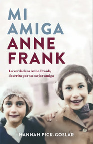 Mi amiga Anne Frank / My Friend Anne Frank (Spanish Edition) by Hannah Pick- Goslar, 9788401032172