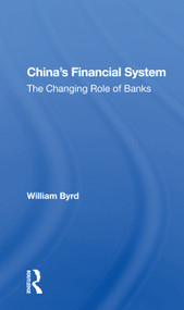 China's Financial System (The Changing Role Of Banks) - 9780367170110 by William Byrd, 9780367170110
