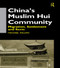 China's Muslim Hui Community (Migration, Settlement and Sects) by Michael Dillon, 9781138970441