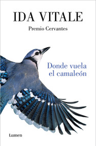 Donde vuela el camaleón / Where the Chameleon Flies (Spanish Edition) by Ida Vitale, 9788426416926