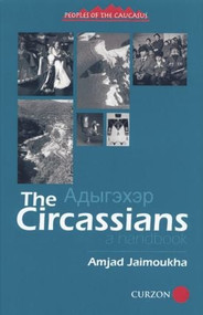 The Circassians (A Handbook) - 9781138874602 by Amjad Jaimoukha, 9781138874602