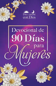 Día y noche con Dios: Devocional de 90 días para mujeres / Morning and Evening with God: A 90 Day Devotional for Women (Spanish Edition) by Origen, 9781644738122