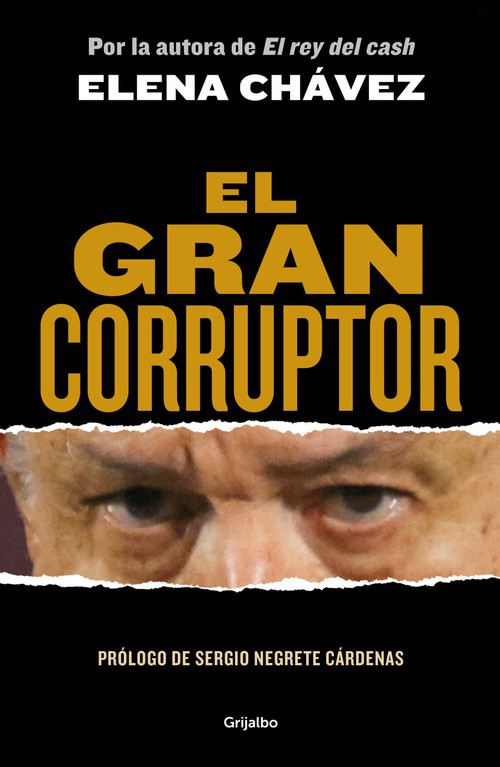 El gran corruptor / The Great Corruptor (Spanish Edition) by Elena Chávez, 9786073835763