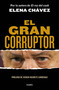 El gran corruptor / The Great Corruptor (Spanish Edition) by Elena Chávez, 9786073835763
