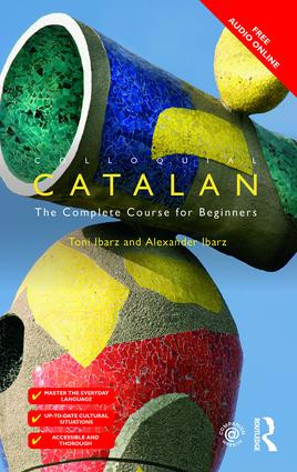 Colloquial Catalan (A Complete Course for Beginners) by Alexander Ibarz, Toni Ibarz, 9781138949652