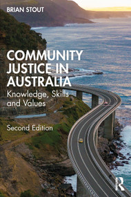 Community Justice in Australia (Knowledge, Skills and Values) by Brian Stout, 9781032045672