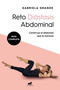 Reto diástasis abdominal (Guía completa) / Diastasis Recti Challenge (Complete Guide) (Spanish Edition) by Gabriela Grande, 9788419248671